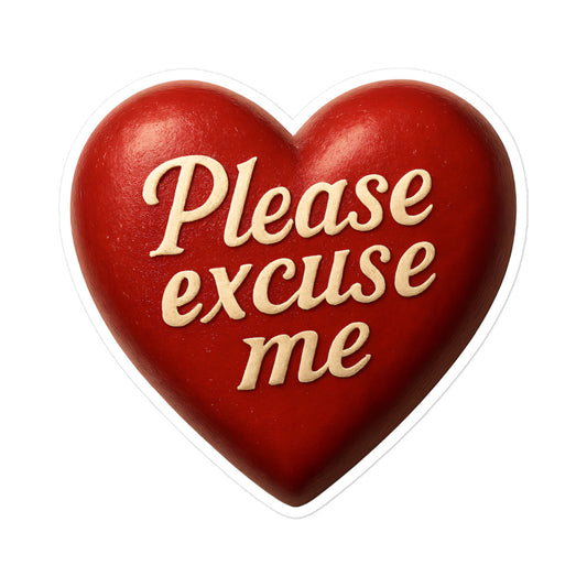 Blasenfreie Aufkleber - PLEASE excuse me - MAX F. ArtGrafic